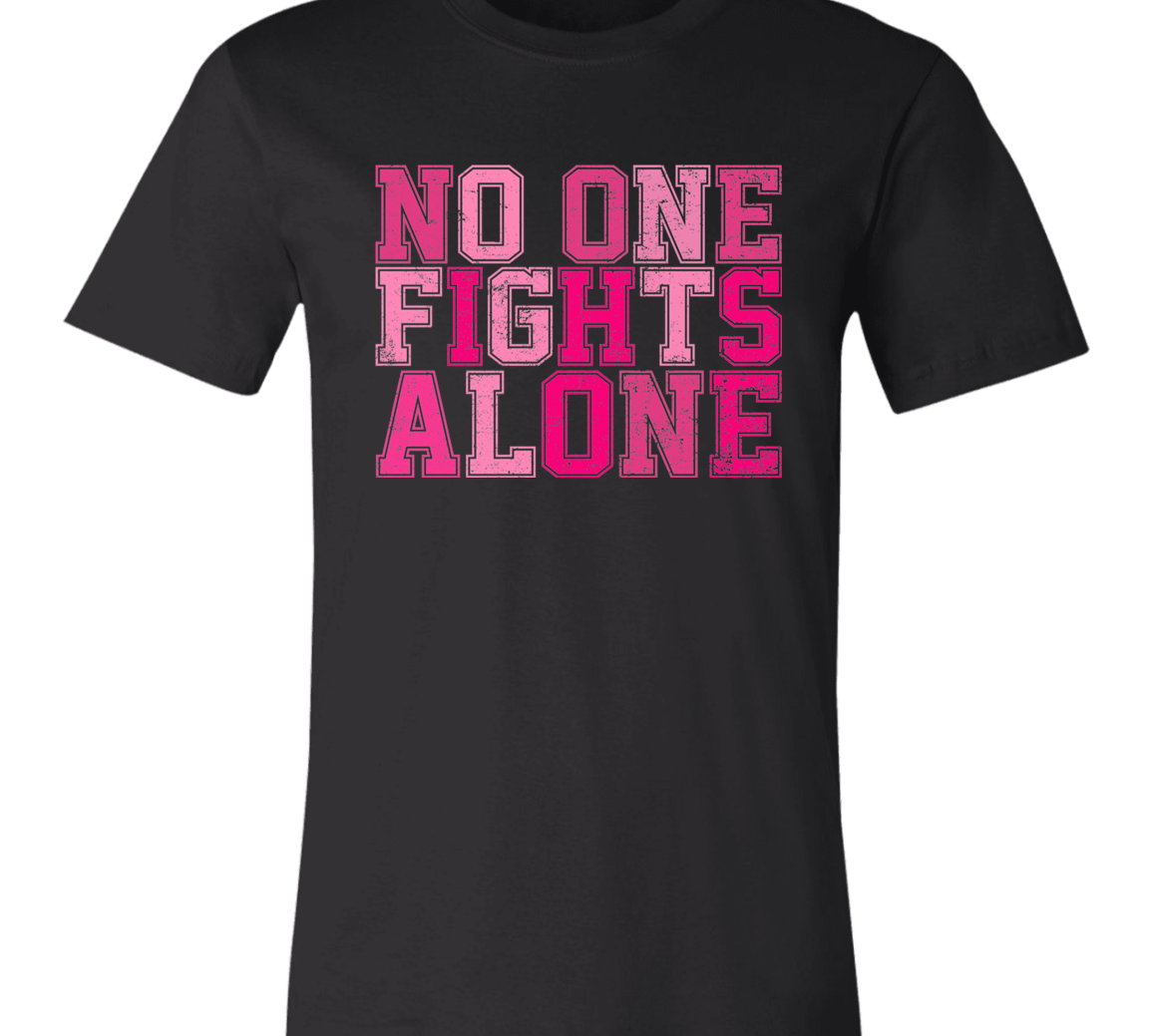 black short sleeve t-shirt with block letters in pink that say, "No one fights alone".