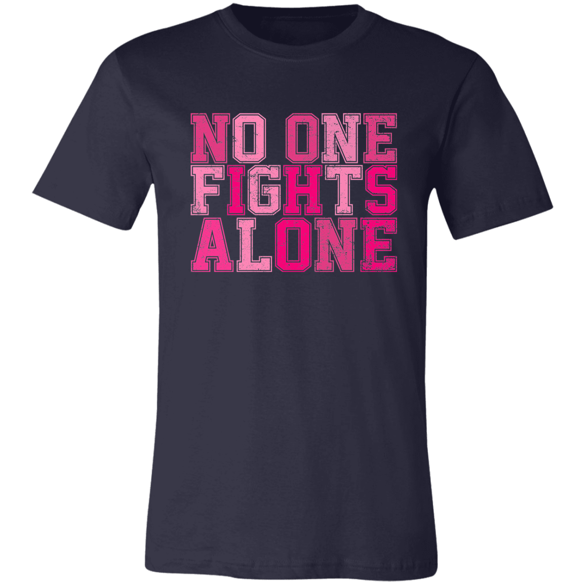 navy short sleeve t-shirt with block letters in pink that say, "No one fights alone".