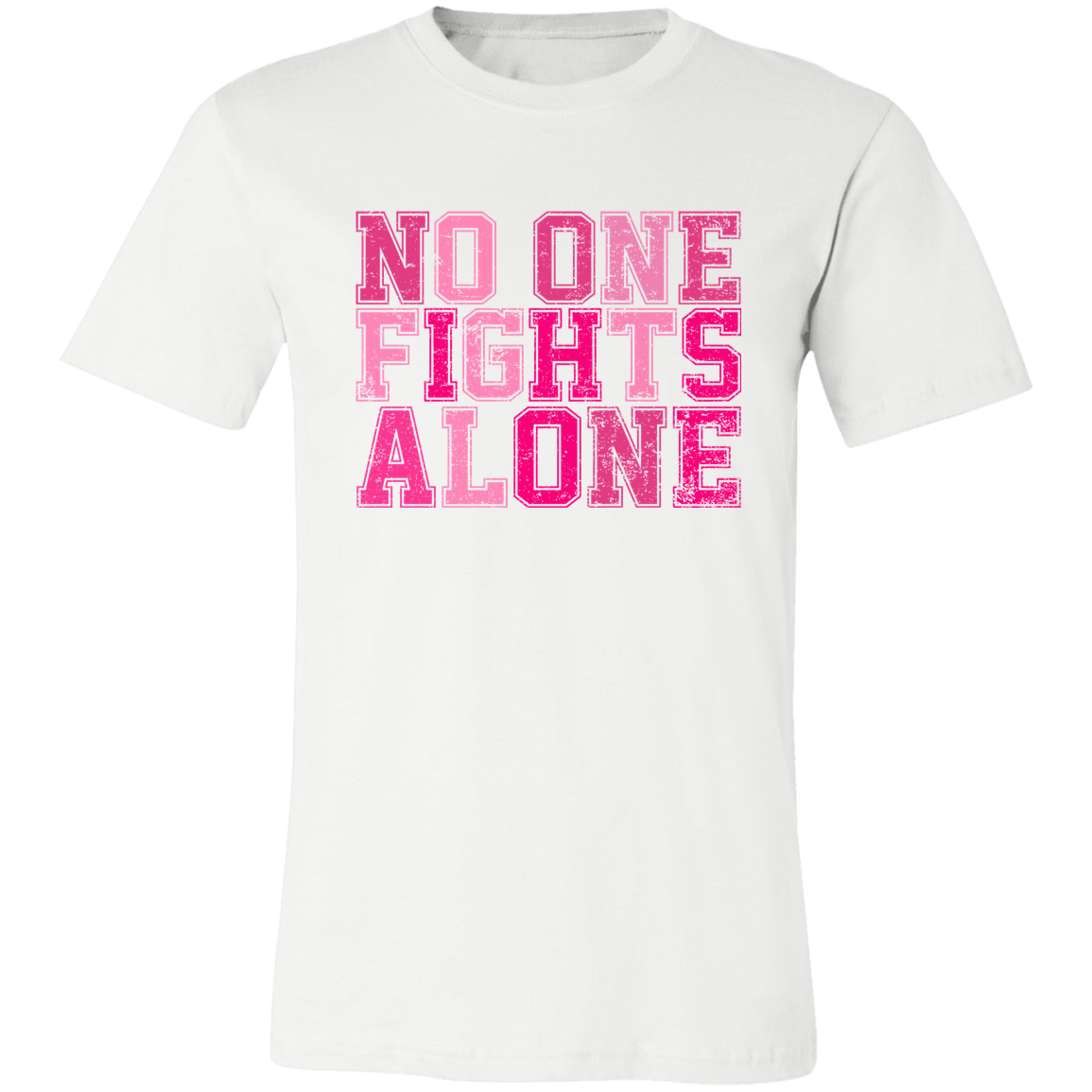 white short sleeve t-shirt with block letters in pink that say, "No one fights alone".