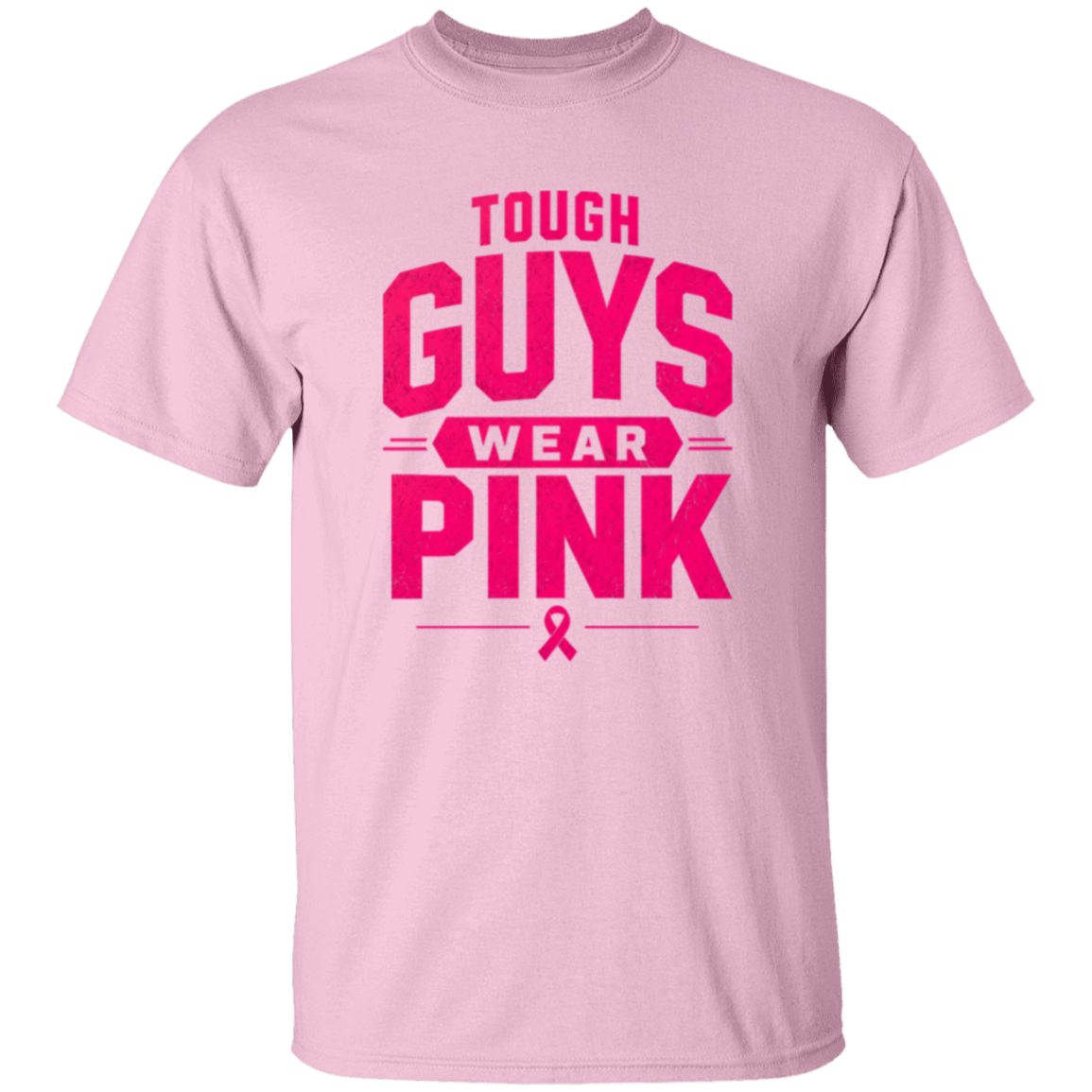 pink short sleeve t-shirt with the words, tough Guys Wear Pink" in bright pink letters.